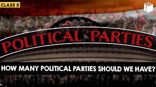 How many Parties should we Have? | Political Parties | Chapter 6 - Civics | Class 10 | PuStack