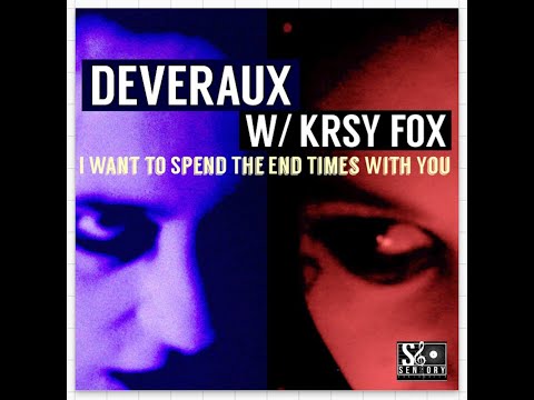 Deveraux w/Krsy Fox    -    I Want To Spend The End Times With You OFFICIAL VIDEO