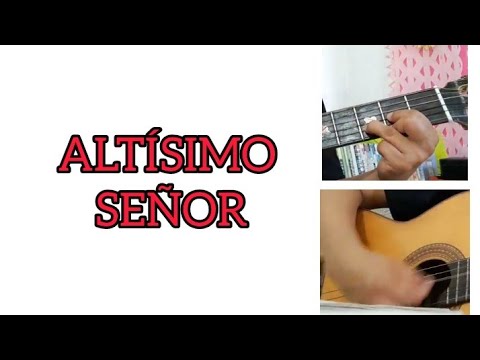 ALTÍSIMO SEÑOR.  HORA SANTA. (Adoración al Santísimo) Letra y acordes