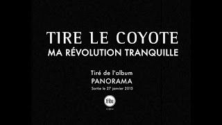 TIRE LE COYOTE - Ma révolution tranquille (Vidéoclip officiel)