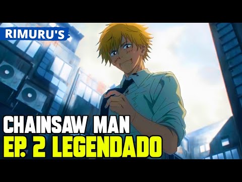 CHAINSAW MAN EP 2 LEGENDADO PT-BR - DATA E HORA | ONDE ASSISTIR