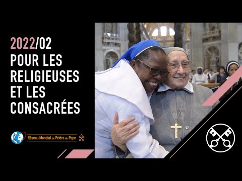 Pour les religieuses et les consacrées – La Vidéo du Pape 02 – Février 2022