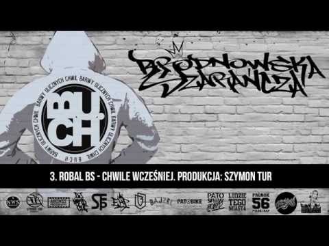 ROBAL BS- CHWILĘ WCZEŚNIEJ. PRODUKCJA: SZYMON TUR