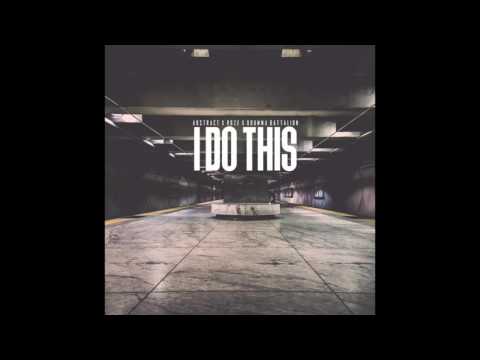Abstract - I Do This (Ft. Roze) Prod by Drumma Battalion