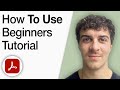 How To Use Adobe Acrobat Pro Beginners Tutorial 2025 Full Guide