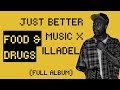 ILLADEL FOOD DRUGS Full Album Just Better Music