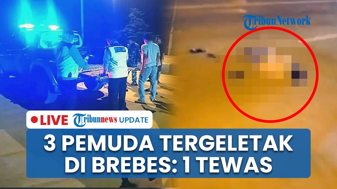 LIVE: Penemuan 3 Pemuda Tergeletak Diduga Korban Tawuran di Pantura Brebes: 1 Orang Tewas, 2 Luka
