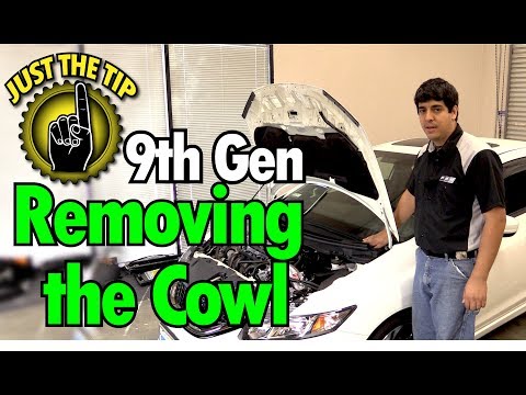 Just The Tip - Removing the Cowl - Honda Civic 2012 2013 2014 2015