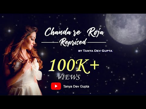 Chanda re & Roja Reprised Version | Tanya Dev Gupta | MG Mehul Gadani |A.R Rahman