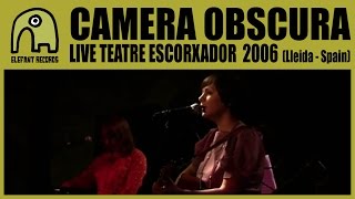CAMERA OBSCURA - Live Café Teatre Escorxador, Lleida (Spain) | 26-11-2006