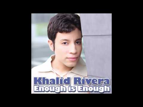 Khalid Rivera-Enough is Enough