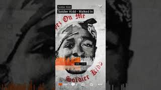 Soldier Kidd - Walked in