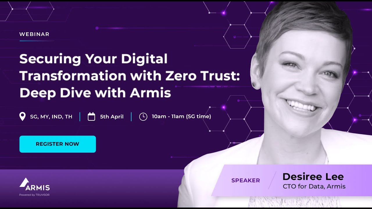 Secure Your Digital Transformation with Zero Trust:  Deep Dive with Armis.