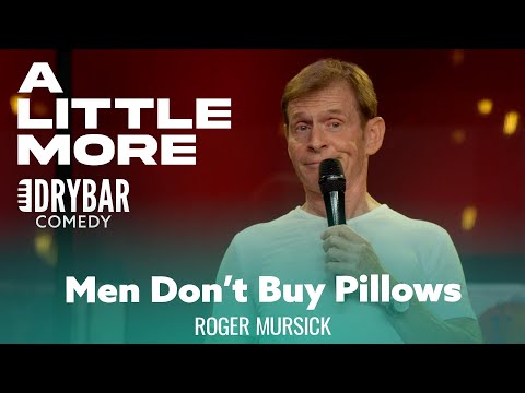 男人沒有在買枕頭的啦！(Every Man You Know Has Never Purchased A Pillow. Roger Mursick)
