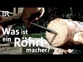 Altes Handwerk: Was ist ein Röhrlmacher? | Unser Land | BR Fernsehen