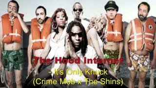 The Hood Internet - It's Only Knuck (Crime Mob x The Shins)