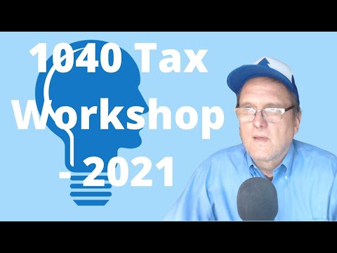 1040 Tax Workshop - 2021