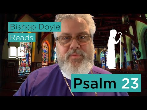 Bishop C. Andrew Doyle Reads Psalm 23