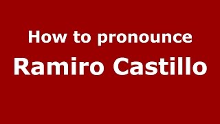 How to pronounce Ramiro Castillo