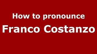 How to pronounce Franco Costanzo