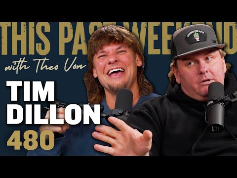 Tim Dillon | This Past Weekend w/ Theo Von #480