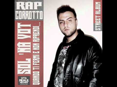 Rap Corrotto feat Izio Sklero & Naty -NUN O' SAPRAJ MAI-2010