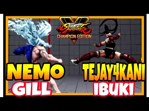 SFV CE Nemo ( Gill ) vs Tejay4kani ( Ibuki ) STREET FIGHTER V CHAMPION EDITION