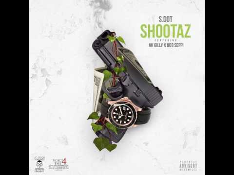 S.Dot - My Shootaz FT. AK-Gilly X 808 Seppi (Official Audio)