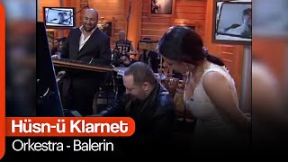 Orkestra - Balerin (Hüsn-ü Klarnet)