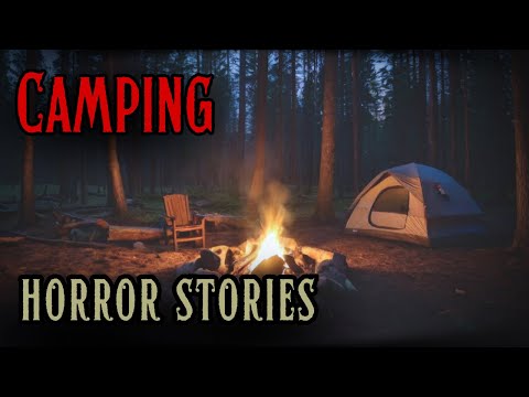 4 Disturbing Camping Horror Stories