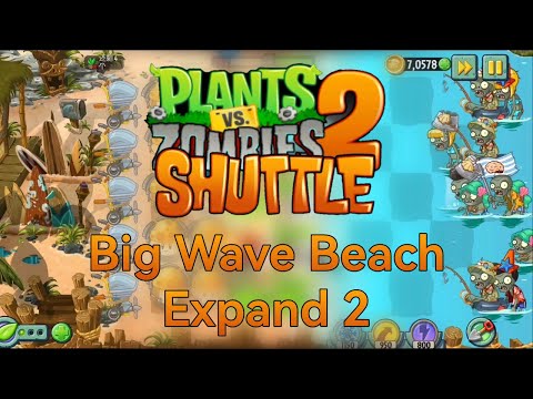 [PvZ 2 Shuttle] Big Wave Beach Expand - Day 2