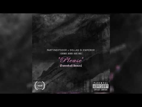PARTYNEXTDOOR x DOLLAS DI EMPEROR - COME SEE ME (DANCEHALL REMIX) "PLEASE"