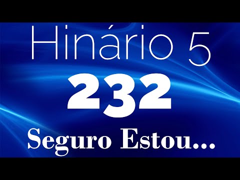 HINO 232 CCB - Seguro Estou... - HINÁRIO 5 COM LETRAS