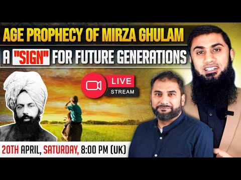 Livestream｜Age Prophecy of Mirza Ghulam｜A "Sign" for Future Generations