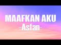 Maafkan Aku - Asfan  (Official Lyric Video)