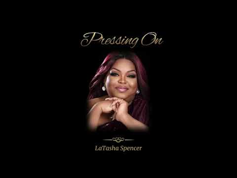 LATASHA SPENCER - Pressing On RNB SOUL 2022