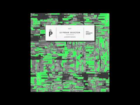 Le Freak Selector - Anonymous Channel One (Original Mix)
