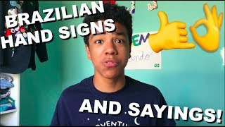 BRAZILIAN HAND SIGNS AND SAYINGS!