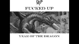 01 - Fucked Up - Year of the Dragon