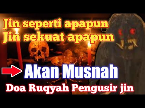 Doa Ruqyah Pengusir Jin di Dalam Rumah, Doa Penghancur Sihir dan Gangguan Jin !!! Sangat ampuh
