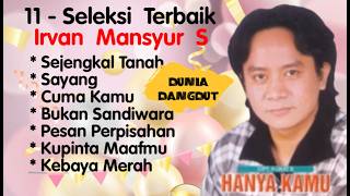 Download lagu Irvan Mansyur S - Sejengkal Tanah - Sayang - Bukan Sandiwara - Cuma Kamu - Kebay - (Remastered) mp3