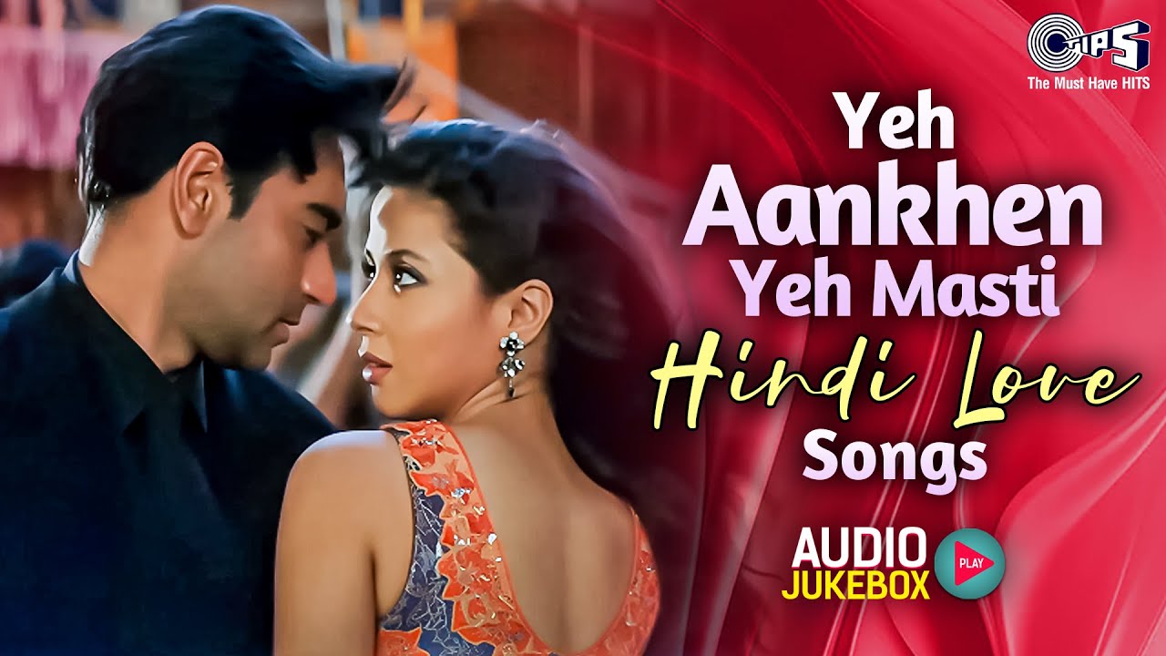 Yeh Aankhen Yeh Masti - Hindi Love Songs | 90s Hits Hindi Songs | Sadabahar Gane |Old Songs Playlist