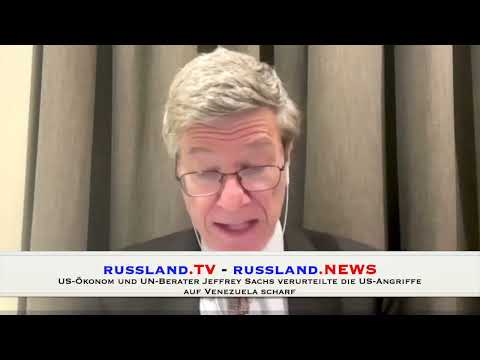 US-Ökonom und UN-Berater Jeffrey Sachs verurteilte die US Angriffe auf Venezuela scharf