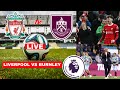 Liverpool vs Burnley Live Stream Premier League Football EPL Match Score Commentary Highlights FC
