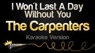 The Carpenters - I Won&#39;t Last A Day Without You (Karaoke Version)