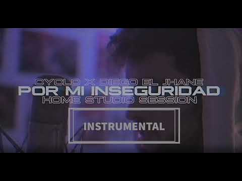 Cyclo, Diego el Jhane - Por Mi Inseguridad INSTRUMENTAL