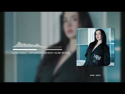 Ceren Sagu - Saygımdan (Berkay Acar Remix)