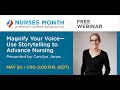 Nurses Month Free Webinar Magnify Your Voice Use Storytelling To Advance Nursing
