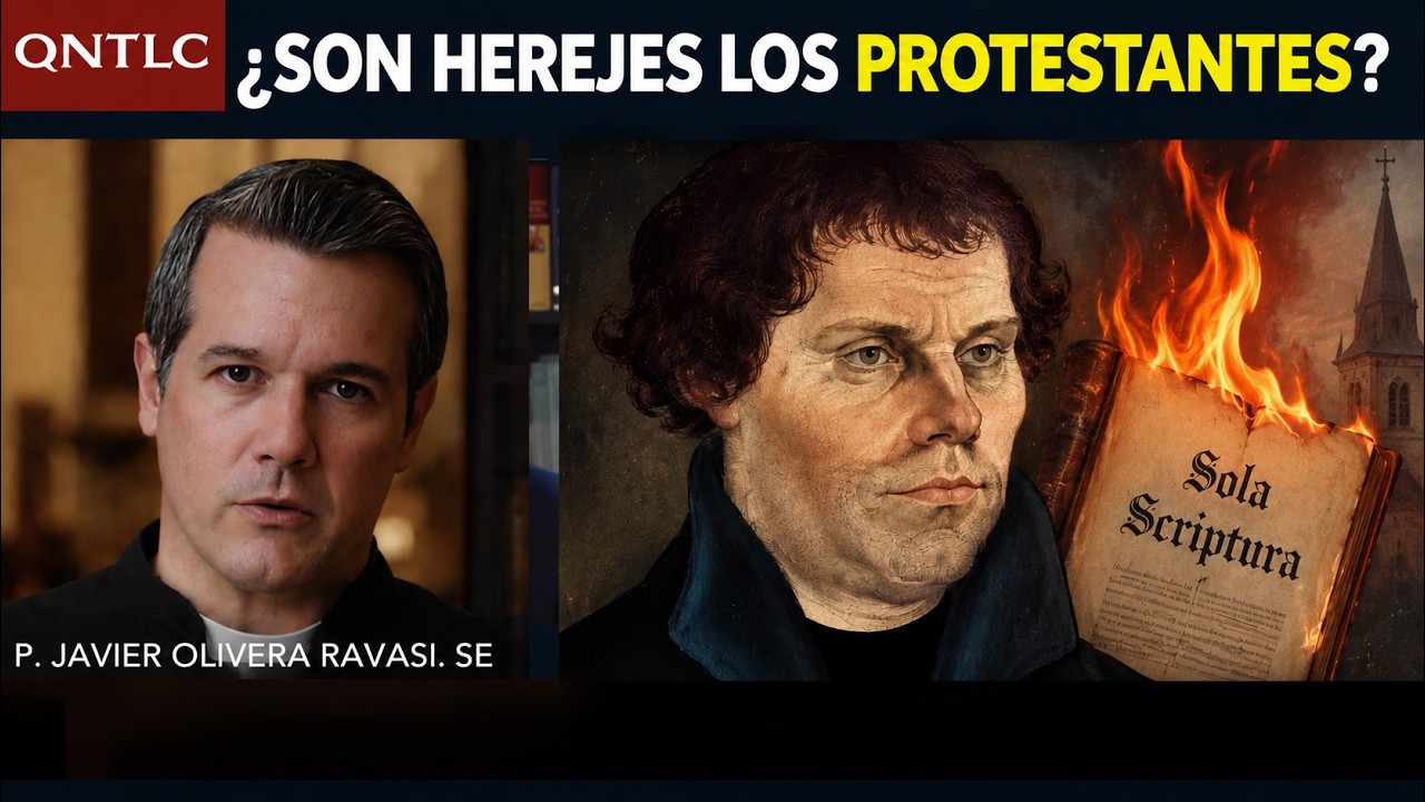¿SON HEREJES LOS PROTESTANTES? | P. Javier Olivera Ravasi