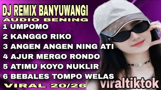 Download lagu DJ REMIX BANYUWANGIAN VIRAL TIKTOK✅LAGU JAWA POPULER💚UMPOMO💚. ....  mp3